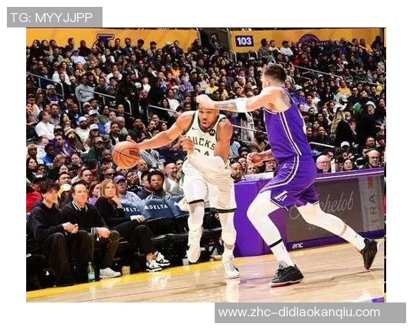 字母哥领衔雄鹿对决湖人巨星阵容精彩对抗一触即发